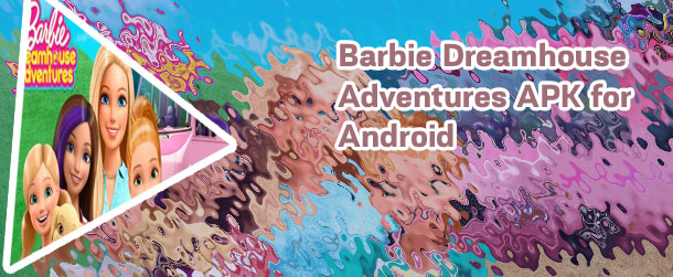 Barbie life in the dreamhouse adventures game